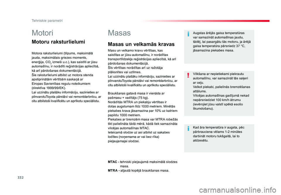 TOYOTA PROACE 2019  Lietošanas Instrukcija (in Latvian) 332
Tehniskie parametri
Jumpy _lv_Chap09_caracteristiques-techniques_ed01-2016
Motori
Motoru raksturlielumi
Motora raksturlielumi (tilpums, maksimālā 
jauda, maksimālais griezes moments, 
enerģija
