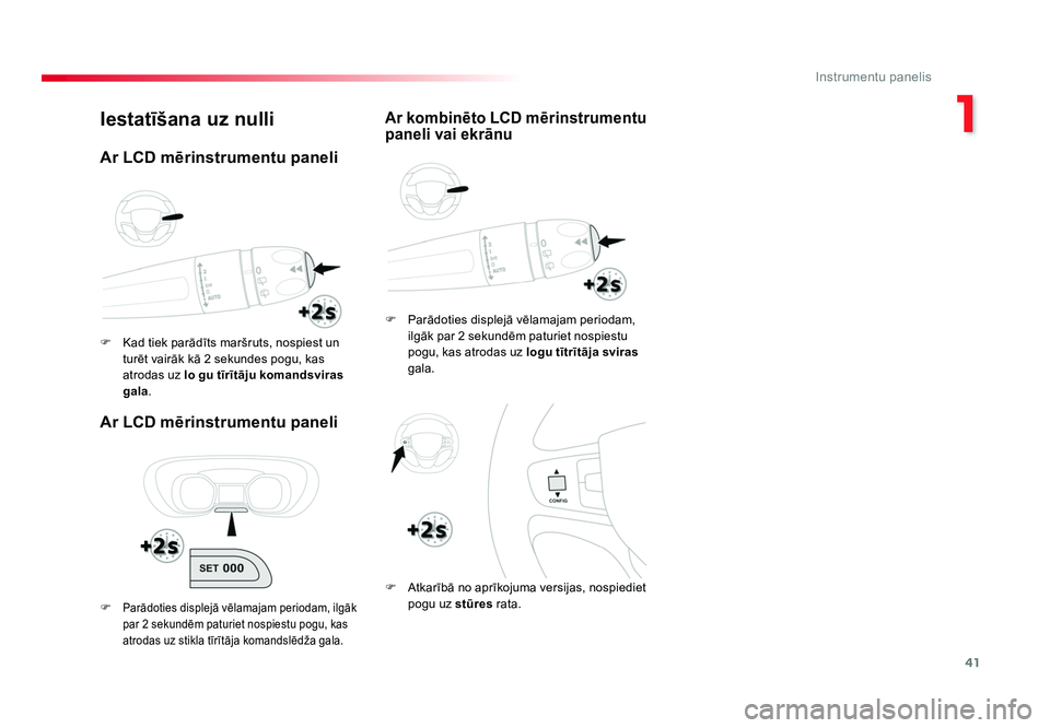 TOYOTA PROACE 2019 Lietošanas Instrukcija (in Latvian) 41
1
Instrumentu panelis
Jumpy _lv_Chap01_instruments-de-bord_ed01-2016
Iestatīšana uz nulli
Ar LCD mērinstrumentu paneli
F Parādoties displejā vēlamajam periodam,
ilgāk par 2 sekundēm paturi TOYOTA PROACE 2019 Lietošanas Instrukcija (in Latvian) 41
1
Instrumentu panelis
Jumpy _lv_Chap01_instruments-de-bord_ed01-2016
Iestatīšana uz nulli
Ar LCD mērinstrumentu paneli
F Parādoties displejā vēlamajam periodam,
ilgāk par 2 sekundēm paturi