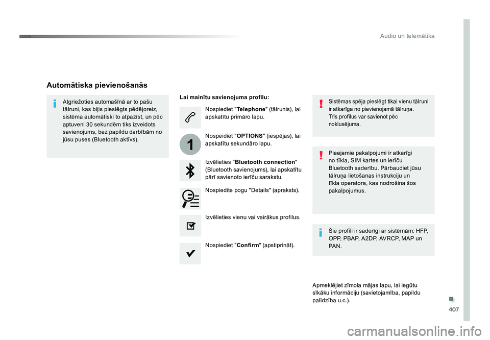 TOYOTA PROACE 2019 Lietošanas Instrukcija (in Latvian) .
407
1
Audio un telemātika
Jumpy_lv_Chap10b_NAC-1_ed01-2016
Nospiediet "Telephone" (tālrunis), lai
apskatītu primāro lapu.
Izvēlieties " Bluetooth connection "
(Bluetooth savie TOYOTA PROACE 2019 Lietošanas Instrukcija (in Latvian) .
407
1
Audio un telemātika
Jumpy_lv_Chap10b_NAC-1_ed01-2016
Nospiediet "Telephone" (tālrunis), lai
apskatītu primāro lapu.
Izvēlieties " Bluetooth connection "
(Bluetooth savie