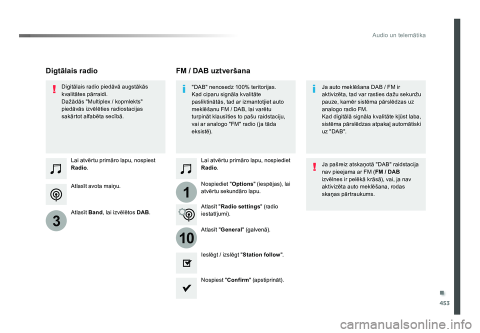 TOYOTA PROACE 2019  Lietošanas Instrukcija (in Latvian) .
453
1
10
3
Audio un telemātika
Jumpy_lv_Chap10c_RCC-1_ed01-2016
Atlasīt avota maiņu. Lai atvērtu primāro lapu, nospiest 
Radio.
Atlasīt Band , lai izvēlētos  DAB. Lai atvērtu primāro lapu,