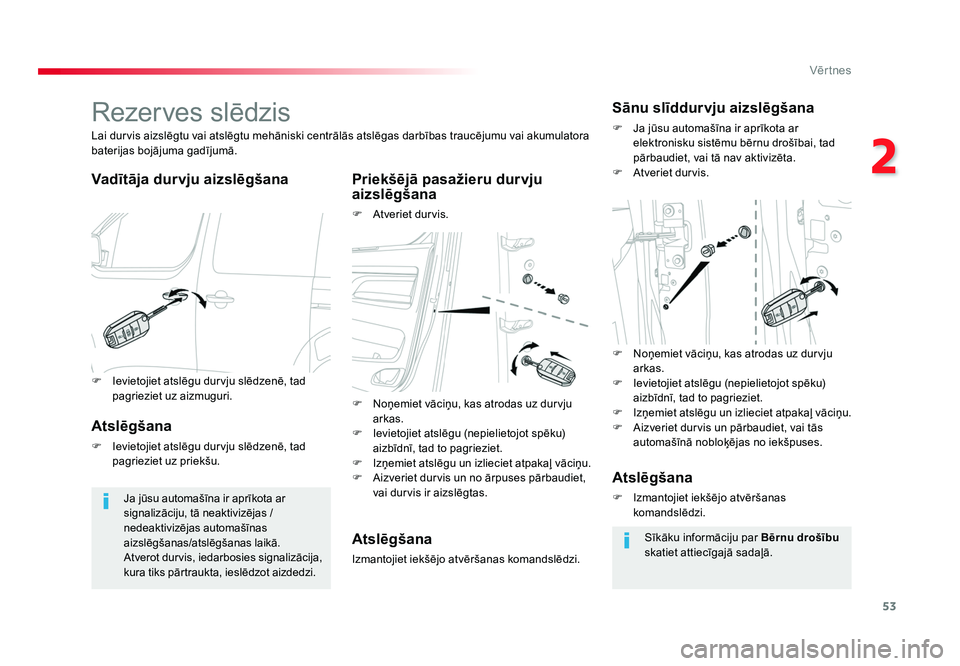 TOYOTA PROACE 2019 Lietošanas Instrukcija (in Latvian) 53
2
Vēr tnes
Jumpy _lv_Chap02_ouvertures_ed01-2016
Rezerves slēdzis
Vadītāja durvju aizslēgšana Priekšējā pasažieru durvju aizslēgšana
F Atveriet durvis.
Lai durvis aizslēgtu vai atslē TOYOTA PROACE 2019 Lietošanas Instrukcija (in Latvian) 53
2
Vēr tnes
Jumpy _lv_Chap02_ouvertures_ed01-2016
Rezerves slēdzis
Vadītāja durvju aizslēgšana Priekšējā pasažieru durvju aizslēgšana
F Atveriet durvis.
Lai durvis aizslēgtu vai atslē