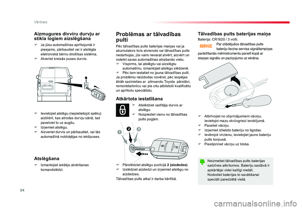 TOYOTA PROACE 2019 Lietošanas Instrukcija (in Latvian) 54
Vēr tnes
Jumpy _lv_Chap02_ouvertures_ed01-2016
Tālvadības pults baterijas maiņa
Neizmetiet tālvadības pults baterijas
sadzīves atkritumos. Bateriju sastāvā ir
apkārtējai videi kaitīgi TOYOTA PROACE 2019 Lietošanas Instrukcija (in Latvian) 54
Vēr tnes
Jumpy _lv_Chap02_ouvertures_ed01-2016
Tālvadības pults baterijas maiņa
Neizmetiet tālvadības pults baterijas
sadzīves atkritumos. Bateriju sastāvā ir
apkārtējai videi kaitīgi
