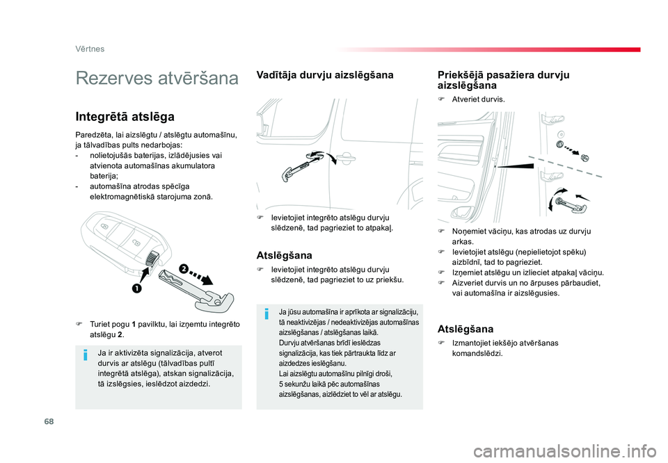 TOYOTA PROACE 2019 Lietošanas Instrukcija (in Latvian) 68
Vēr tnes
Jumpy _lv_Chap02_ouvertures_ed01-2016
Rezerves atvēršana
Ja ir aktivizēta signalizācija, atverot
durvis ar atslēgu (tālvadības pultī
integrētā atslēga), atskan signalizācija TOYOTA PROACE 2019 Lietošanas Instrukcija (in Latvian) 68
Vēr tnes
Jumpy _lv_Chap02_ouvertures_ed01-2016
Rezerves atvēršana
Ja ir aktivizēta signalizācija, atverot
durvis ar atslēgu (tālvadības pultī
integrētā atslēga), atskan signalizācija