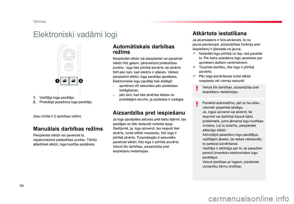 TOYOTA PROACE 2019 Lietošanas Instrukcija (in Latvian) 98
Vēr tnes
Jumpy _lv_Chap02_ouvertures_ed01-2016
1. Vadītāja loga pacēlājs.
2. Priekšējā pasažiera loga pacēlājs.
Atkārtota iestatīšana
Ja akumulators ir ticis atvienots, to no
jaun TOYOTA PROACE 2019 Lietošanas Instrukcija (in Latvian) 98
Vēr tnes
Jumpy _lv_Chap02_ouvertures_ed01-2016
1. Vadītāja loga pacēlājs.
2. Priekšējā pasažiera loga pacēlājs.
Atkārtota iestatīšana
Ja akumulators ir ticis atvienots, to no
jaun