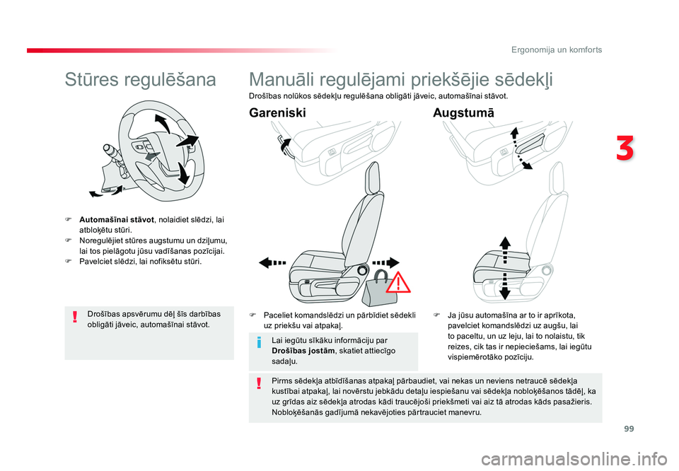 TOYOTA PROACE 2019 Lietošanas Instrukcija (in Latvian) 99
3
Ergonomija un komforts
Jumpy _lv_Chap03_ergonomie-et-confort_ed01-2016
Stūres regulēšana
F Automašīnai stāvot , nolaidiet slēdzi, lai
atbloķētu stūri.
F Noregulējiet stūres augstumu TOYOTA PROACE 2019 Lietošanas Instrukcija (in Latvian) 99
3
Ergonomija un komforts
Jumpy _lv_Chap03_ergonomie-et-confort_ed01-2016
Stūres regulēšana
F Automašīnai stāvot , nolaidiet slēdzi, lai
atbloķētu stūri.
F Noregulējiet stūres augstumu