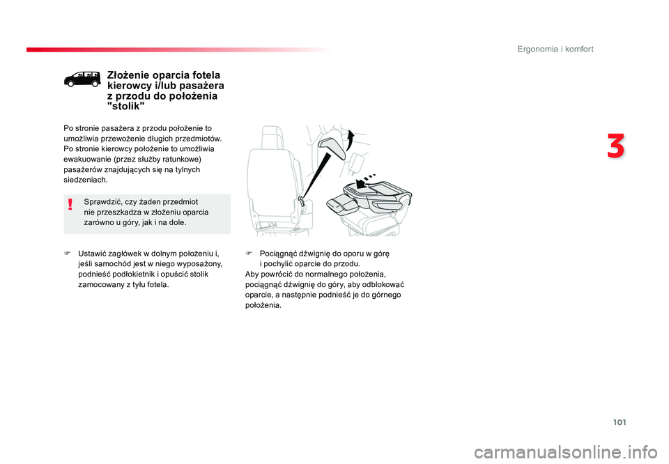 TOYOTA PROACE 2019  Instrukcja obsługi (in Polish) 101
3
Ergonomia i komfort
Jumpy _pl_Chap03_ergonomie-et-confort_ed01-2016
F  Ustawić zagłówek w dolnym położeniu i, jeśli samochód jest w niego wyposażony, 
podnieść podłokietnik i opuści