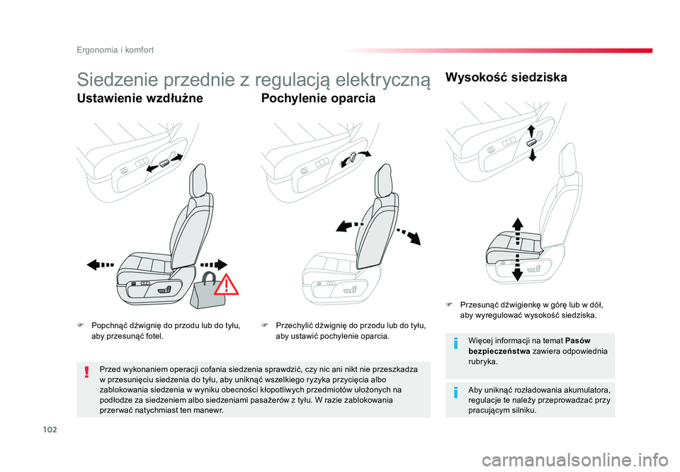 TOYOTA PROACE 2019  Instrukcja obsługi (in Polish) 102
Ergonomia i komfort
Jumpy _pl_Chap03_ergonomie-et-confort_ed01-2016
Siedzenie przednie z regulacją elektryczną
Ustawienie wzdłużne Pochylenie oparciaWysokość siedziska
Aby uniknąć rozłado