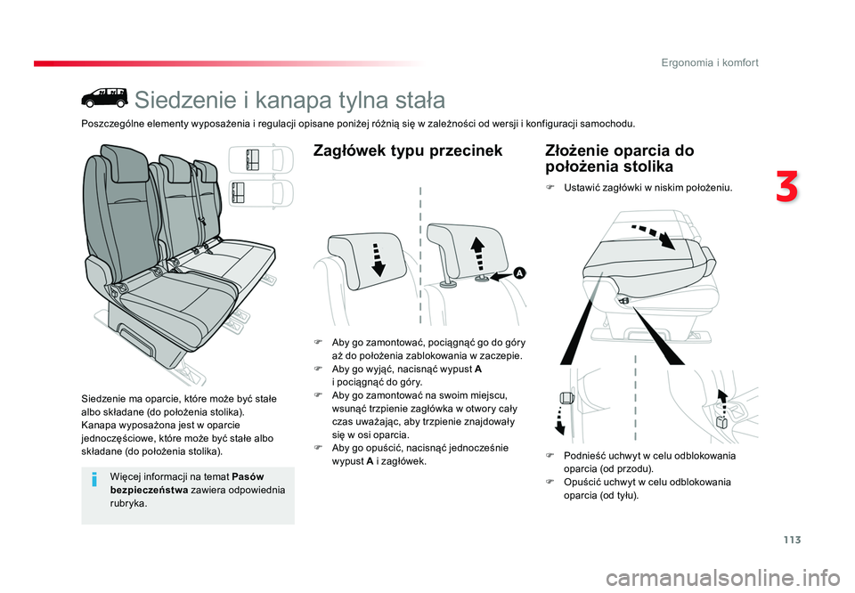 TOYOTA PROACE 2019  Instrukcja obsługi (in Polish) 113
3
Ergonomia i komfort
Jumpy _pl_Chap03_ergonomie-et-confort_ed01-2016
Siedzenie i kanapa tylna stała
Siedzenie ma oparcie, które może być stałe 
albo składane (do położenia stolika).
Kanap