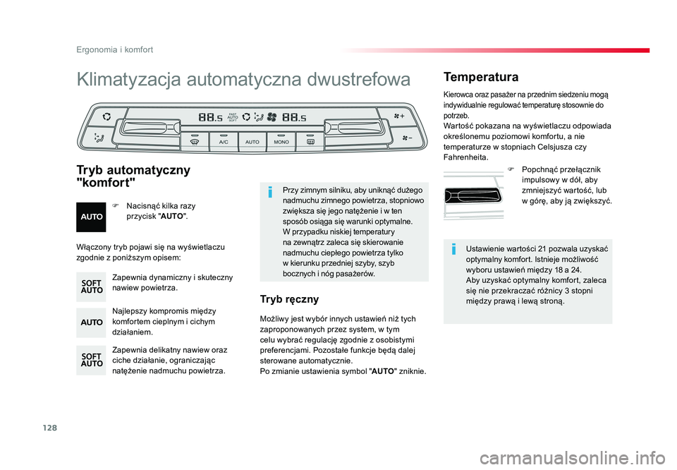 TOYOTA PROACE 2019  Instrukcja obsługi (in Polish) 128
Ergonomia i komfort
Jumpy _pl_Chap03_ergonomie-et-confort_ed01-2016
Ustawienie wartości 21 pozwala uzyskać 
optymalny komfort. Istnieje możliwość 
wyboru ustawień między 18 a 24.
Aby uzyska