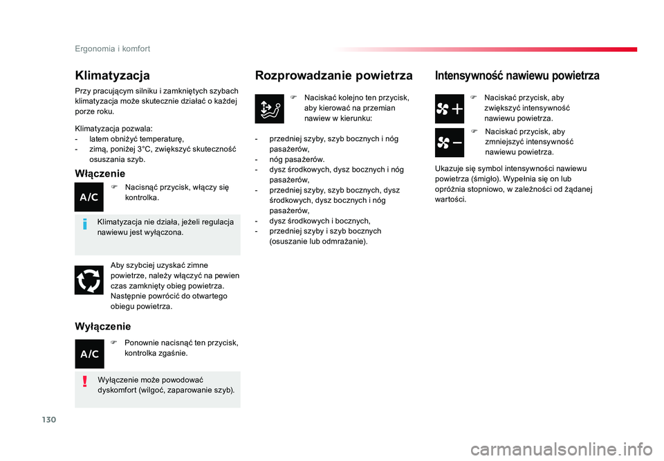 TOYOTA PROACE 2019  Instrukcja obsługi (in Polish) 130
Ergonomia i komfort
Jumpy _pl_Chap03_ergonomie-et-confort_ed01-2016
F  Naciskać przycisk, aby zwiększyć intensywność 
nawiewu powietrza.
Rozprowadzanie powietrza
F  Naciskać kolejno ten przy