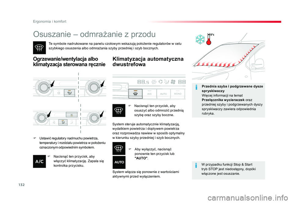 TOYOTA PROACE 2019  Instrukcja obsługi (in Polish) 132
Ergonomia i komfort
Jumpy _pl_Chap03_ergonomie-et-confort_ed01-2016
Osuszanie – odmrażanie z przodu
Te symbole nadrukowane na panelu czołowym wskazują położenie regulatorów w celu 
szybkie