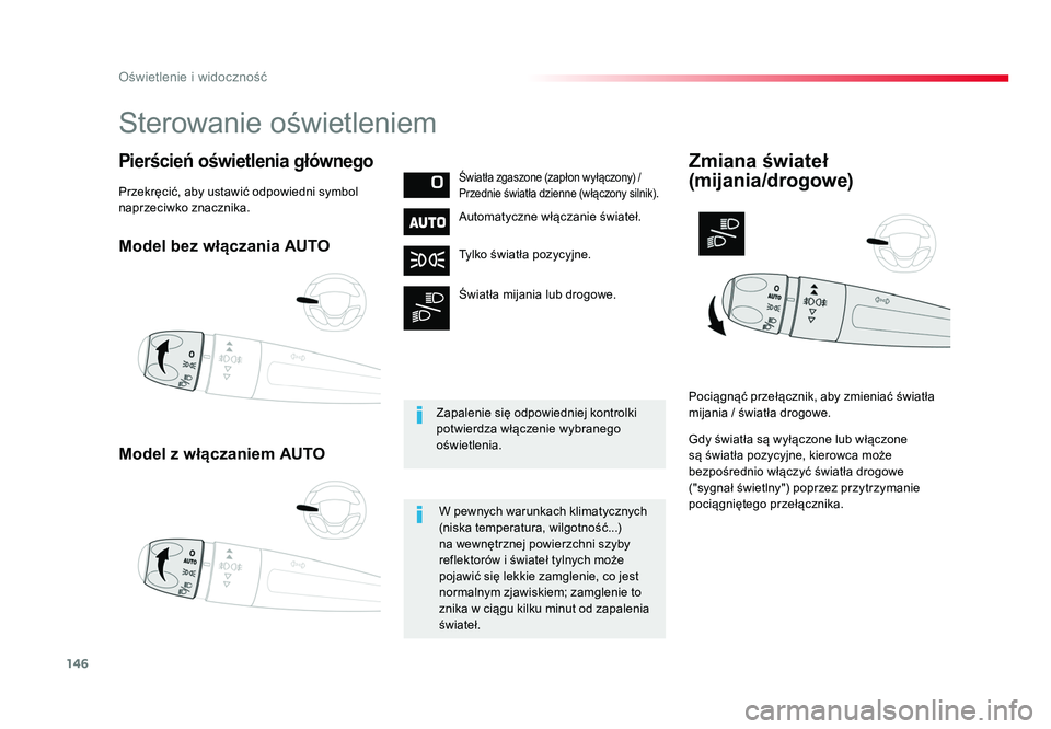 TOYOTA PROACE 2019  Instrukcja obsługi (in Polish) 146
Oświetlenie i widoczność
Jumpy _pl_Chap04_eclairage-et-visibilite_ed01-2016
Model bez włączania AUTO
Model z włączaniem AUTO
Pierścień oświetlenia głównegoŚwiatła 	zgaszone 	(zap ło