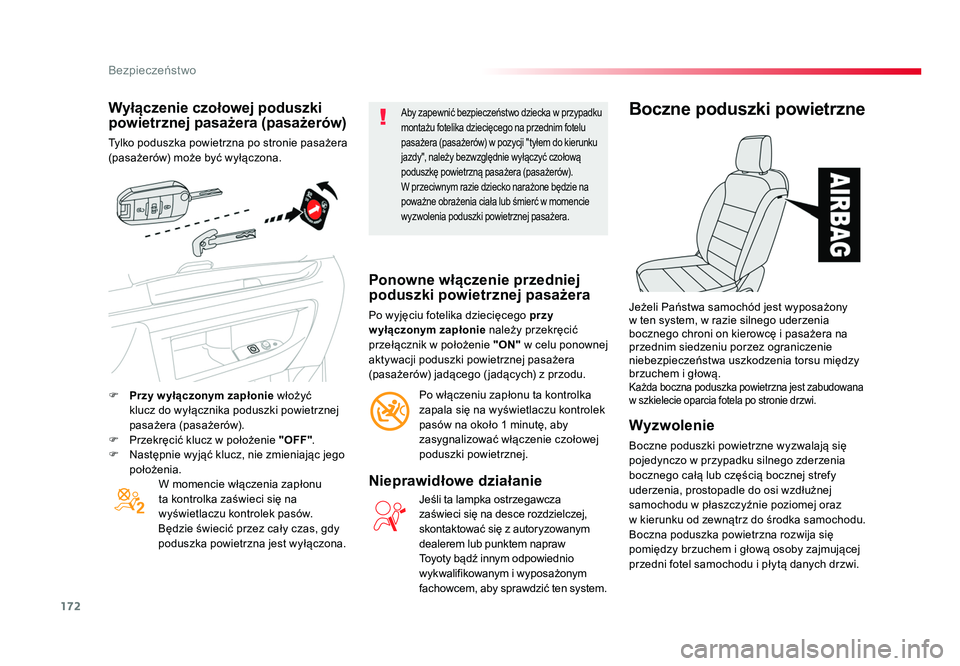 TOYOTA PROACE 2019  Instrukcja obsługi (in Polish) 172
Bezpieczeństwo
Jumpy _pl_Chap05_securite_ed01-2016
Wyłączenie czołowej poduszki 
powietrznej pasażera (pasażerów)
Tylko poduszka powietrzna po stronie pasażera 
(pasażerów) może być wy