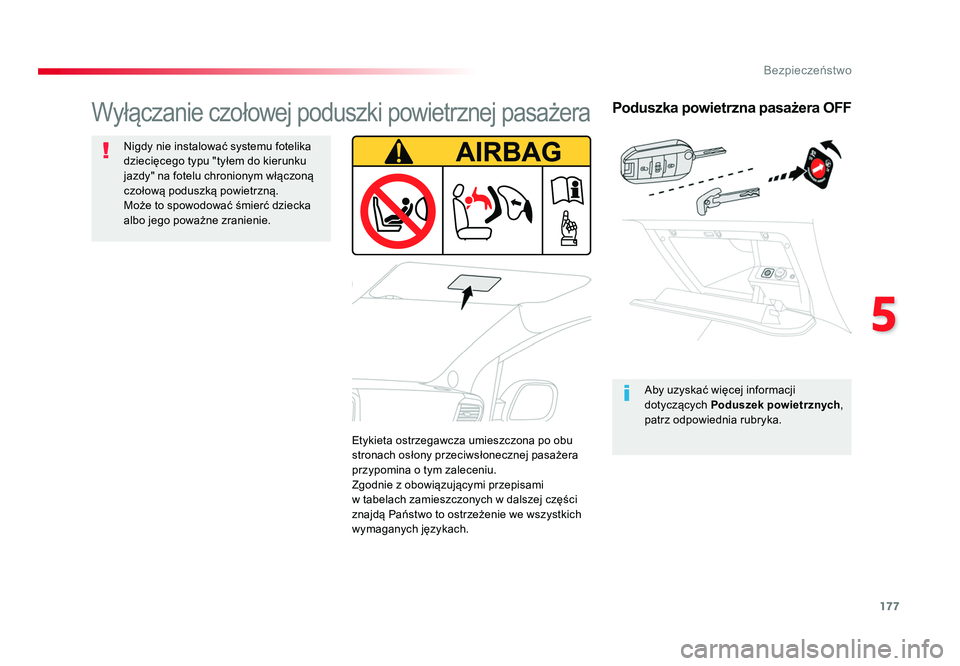 TOYOTA PROACE 2019  Instrukcja obsługi (in Polish) 177
5
Bezpieczeństwo
Jumpy _pl_Chap05_securite_ed01-2016
Poduszka powietrzna pasażera OFF
Aby uzyskać więcej informacji 
dotyczących Poduszek powietrznych , 
patrz odpowiednia rubryka.
Wyłączan