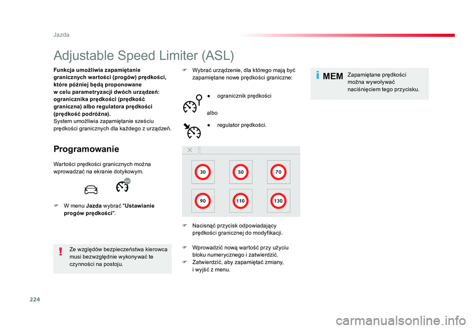 TOYOTA PROACE 2019 Instrukcja obsługi (in Polish) 224
MEM
Jazda
Jumpy _pl_Chap06_conduite_ed01-2016
Adjustable Speed Limiter (ASL)
Programowanie
Funkcja umożliwia zapamiętanie
granicznych war tości (progów) prędkości,
które później będą TOYOTA PROACE 2019 Instrukcja obsługi (in Polish) 224
MEM
Jazda
Jumpy _pl_Chap06_conduite_ed01-2016
Adjustable Speed Limiter (ASL)
Programowanie
Funkcja umożliwia zapamiętanie
granicznych war tości (progów) prędkości,
które później będą