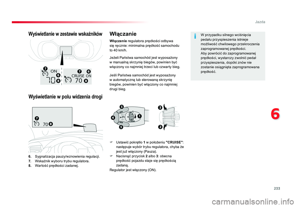 TOYOTA PROACE 2019 Instrukcja obsługi (in Polish) 233
6
Jazda
Jumpy _pl_Chap06_conduite_ed01-2016
Jeżeli Państwa samochód jest wyposażony
w manualną skrzynię biegów, powinien być
włączony co najmniej trzeci lub czwarty bieg.
Jeśli Państ TOYOTA PROACE 2019 Instrukcja obsługi (in Polish) 233
6
Jazda
Jumpy _pl_Chap06_conduite_ed01-2016
Jeżeli Państwa samochód jest wyposażony
w manualną skrzynię biegów, powinien być
włączony co najmniej trzeci lub czwarty bieg.
Jeśli Państ