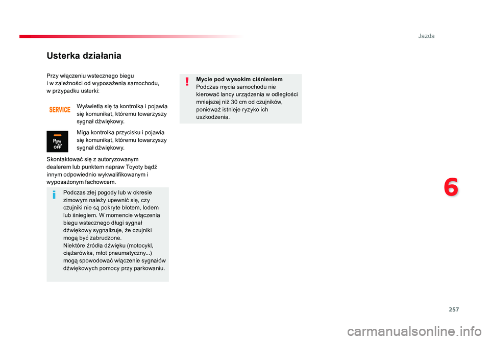 TOYOTA PROACE 2019 Instrukcja obsługi (in Polish) 257
6
Jazda
Jumpy _pl_Chap06_conduite_ed01-2016
Przy włączeniu wstecznego biegu
i w zależności od wyposażenia samochodu,
w przypadku usterki:
Skontaktować się z autoryzowanym
dealerem lub p TOYOTA PROACE 2019 Instrukcja obsługi (in Polish) 257
6
Jazda
Jumpy _pl_Chap06_conduite_ed01-2016
Przy włączeniu wstecznego biegu
i w zależności od wyposażenia samochodu,
w przypadku usterki:
Skontaktować się z autoryzowanym
dealerem lub p