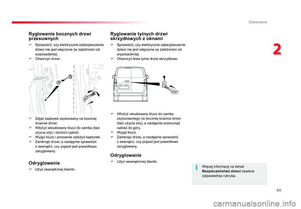 TOYOTA PROACE 2019 Instrukcja obsługi (in Polish) 69
2
Otwieranie
Jumpy _pl_Chap02_ouvertures_ed01-2016
Więcej informacji na temat
Bezpieczeństwa dzieci zawiera
odpowiednia rubryka.
Ryglowanie bocznych drzwi
przesuwnych
F Sprawdzić, czy elektr TOYOTA PROACE 2019 Instrukcja obsługi (in Polish) 69
2
Otwieranie
Jumpy _pl_Chap02_ouvertures_ed01-2016
Więcej informacji na temat
Bezpieczeństwa dzieci zawiera
odpowiednia rubryka.
Ryglowanie bocznych drzwi
przesuwnych
F Sprawdzić, czy elektr