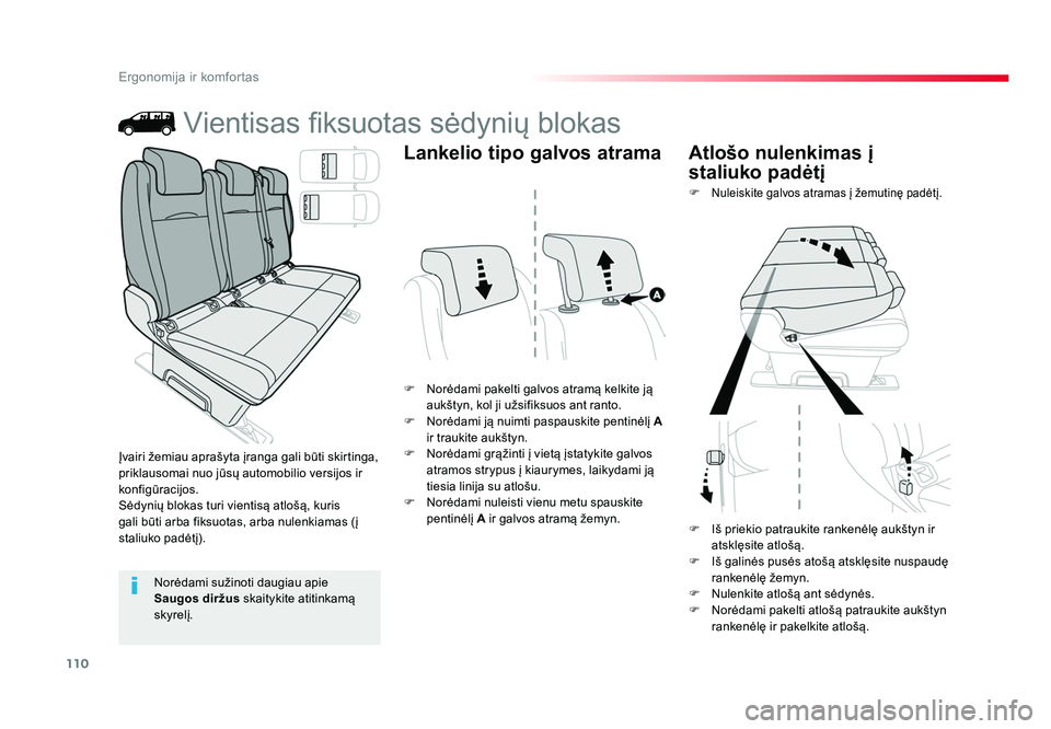 TOYOTA PROACE 2019  Eksploatavimo vadovas (in Lithuanian) 110
Ergonomija ir komfortas
Proace_lt_Chap03_ergonomie-et-confort_ed01-2016
Vientisas fiksuotas sėdynių blokas
F  Norėdami pakelti galvos atramą kelkite ją aukštyn, kol ji užsifiksuos ant ranto
