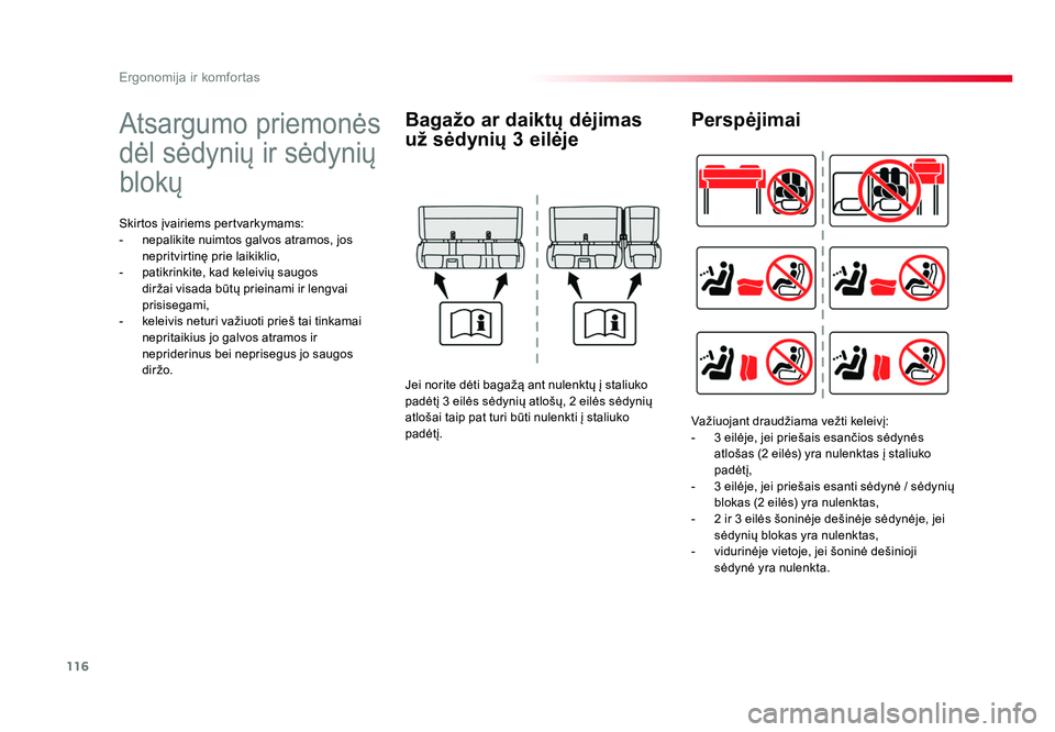TOYOTA PROACE 2019  Eksploatavimo vadovas (in Lithuanian) 116
Ergonomija ir komfortas
Proace_lt_Chap03_ergonomie-et-confort_ed01-2016
Atsargumo priemonės 
dėl sėdynių ir sėdynių 
blokų
Skirtos įvairiems pertvarkymams:
-  nepalikite nuimtos galvos atr