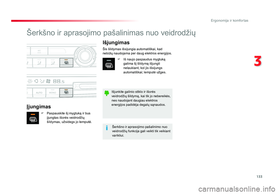TOYOTA PROACE 2019 Eksploatavimo vadovas (in Lithuanian) 133
3
Ergonomija ir komfortas
Proace_lt_Chap03_ergonomie-et-confort_ed01-2016
Šerkšno ir aprasojimo pašalinimas nuo veidrodžių
ĮjungimasIšjungimas
F Paspauskite šį mygtuką ir bus
į jungta TOYOTA PROACE 2019 Eksploatavimo vadovas (in Lithuanian) 133
3
Ergonomija ir komfortas
Proace_lt_Chap03_ergonomie-et-confort_ed01-2016
Šerkšno ir aprasojimo pašalinimas nuo veidrodžių
ĮjungimasIšjungimas
F Paspauskite šį mygtuką ir bus
į jungta
