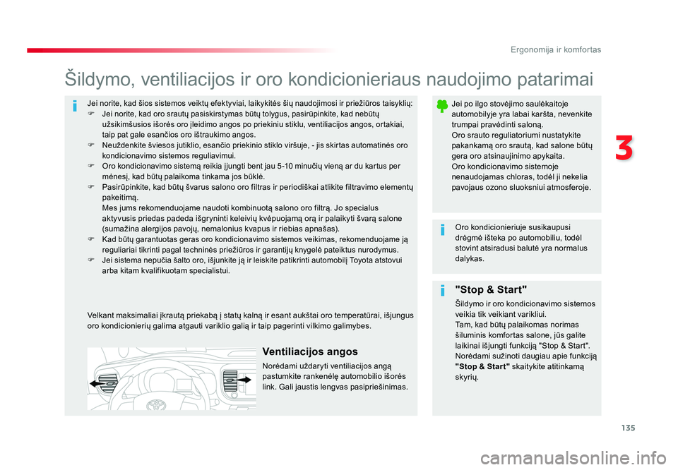 TOYOTA PROACE 2019 Eksploatavimo vadovas (in Lithuanian) 135
3
Ergonomija ir komfortas
Proace_lt_Chap03_ergonomie-et-confort_ed01-2016
Jei norite, kad šios sistemos veiktų efektyviai, laikykitės šių naudojimosi ir priežiūros taisyklių:F Jei norite, TOYOTA PROACE 2019 Eksploatavimo vadovas (in Lithuanian) 135
3
Ergonomija ir komfortas
Proace_lt_Chap03_ergonomie-et-confort_ed01-2016
Jei norite, kad šios sistemos veiktų efektyviai, laikykitės šių naudojimosi ir priežiūros taisyklių:F Jei norite,