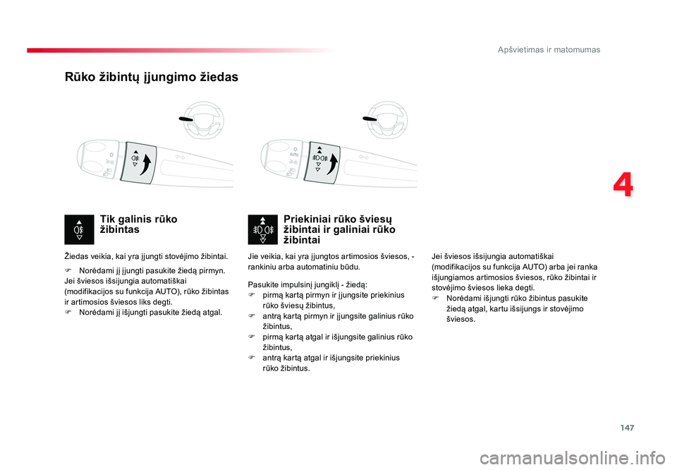 TOYOTA PROACE 2019 Eksploatavimo vadovas (in Lithuanian) 147
4
Apšvietimas ir matomumas
Proace_lt_Chap04_eclairage-et-visibilite_ed01-2016
Rūko žibintų įjungimo žiedas
Priekiniai rūko šviesų
žibintai ir galiniai rūko
žibintai
Tik galinis rūko TOYOTA PROACE 2019 Eksploatavimo vadovas (in Lithuanian) 147
4
Apšvietimas ir matomumas
Proace_lt_Chap04_eclairage-et-visibilite_ed01-2016
Rūko žibintų įjungimo žiedas
Priekiniai rūko šviesų
žibintai ir galiniai rūko
žibintai
Tik galinis rūko