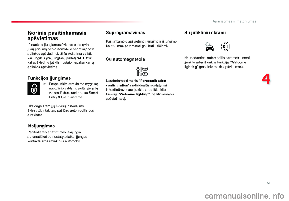 TOYOTA PROACE 2019 Eksploatavimo vadovas (in Lithuanian) 151
4
Apšvietimas ir matomumas
Proace_lt_Chap04_eclairage-et-visibilite_ed01-2016
Išorinis pasitinkamasis
apšvietimas
Iš nuotolio įjungiamos šviesos palengvina
jūsų priėjimą prie aut TOYOTA PROACE 2019 Eksploatavimo vadovas (in Lithuanian) 151
4
Apšvietimas ir matomumas
Proace_lt_Chap04_eclairage-et-visibilite_ed01-2016
Išorinis pasitinkamasis
apšvietimas
Iš nuotolio įjungiamos šviesos palengvina
jūsų priėjimą prie aut
