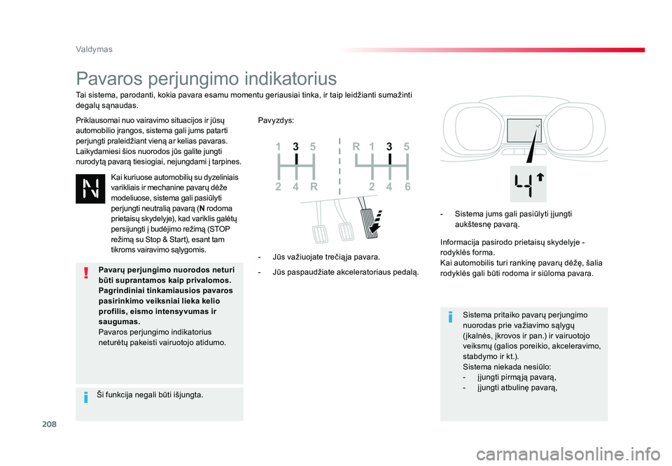 TOYOTA PROACE 2019 Eksploatavimo vadovas (in Lithuanian) 208
Valdymas
Proace_lt_Chap06_conduite_ed01-2016
Pavaros perjungimo indikatorius
Priklausomai nuo vairavimo situacijos ir jūsų
automobilio įrangos, sistema gali jums patarti
perjungti praleidžia TOYOTA PROACE 2019 Eksploatavimo vadovas (in Lithuanian) 208
Valdymas
Proace_lt_Chap06_conduite_ed01-2016
Pavaros perjungimo indikatorius
Priklausomai nuo vairavimo situacijos ir jūsų
automobilio įrangos, sistema gali jums patarti
perjungti praleidžia