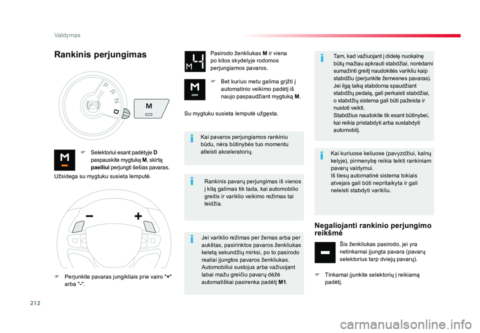 TOYOTA PROACE 2019 Eksploatavimo vadovas (in Lithuanian) 212
Valdymas
Proace_lt_Chap06_conduite_ed01-2016
Kai pavaros perjungiamos rankiniu
būdu, nėra būtinybės tuo momentu
atleisti akceleratorių.
F Selektoriui esant padėtyje D
paspauskite mygtuk TOYOTA PROACE 2019 Eksploatavimo vadovas (in Lithuanian) 212
Valdymas
Proace_lt_Chap06_conduite_ed01-2016
Kai pavaros perjungiamos rankiniu
būdu, nėra būtinybės tuo momentu
atleisti akceleratorių.
F Selektoriui esant padėtyje D
paspauskite mygtuk