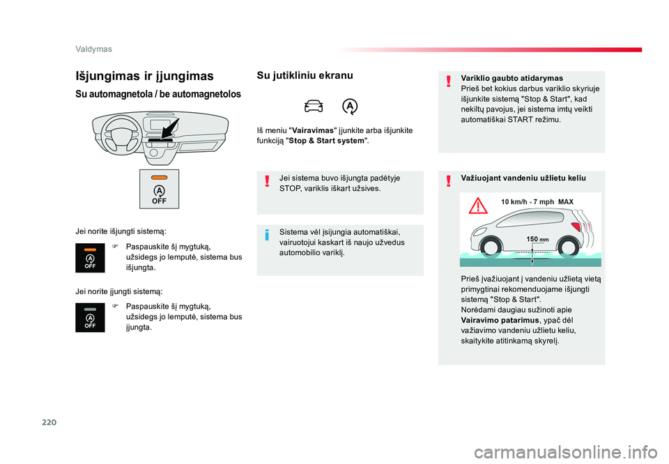 TOYOTA PROACE 2019 Eksploatavimo vadovas (in Lithuanian) 220
Valdymas
Proace_lt_Chap06_conduite_ed01-2016
Išjungimas ir įjungimas
Su automagnetola / be automagnetolos
F Paspauskite šį mygtuką,
užsidegs jo lemputė, sistema bus
išjungta.
F Paspausk TOYOTA PROACE 2019 Eksploatavimo vadovas (in Lithuanian) 220
Valdymas
Proace_lt_Chap06_conduite_ed01-2016
Išjungimas ir įjungimas
Su automagnetola / be automagnetolos
F Paspauskite šį mygtuką,
užsidegs jo lemputė, sistema bus
išjungta.
F Paspausk