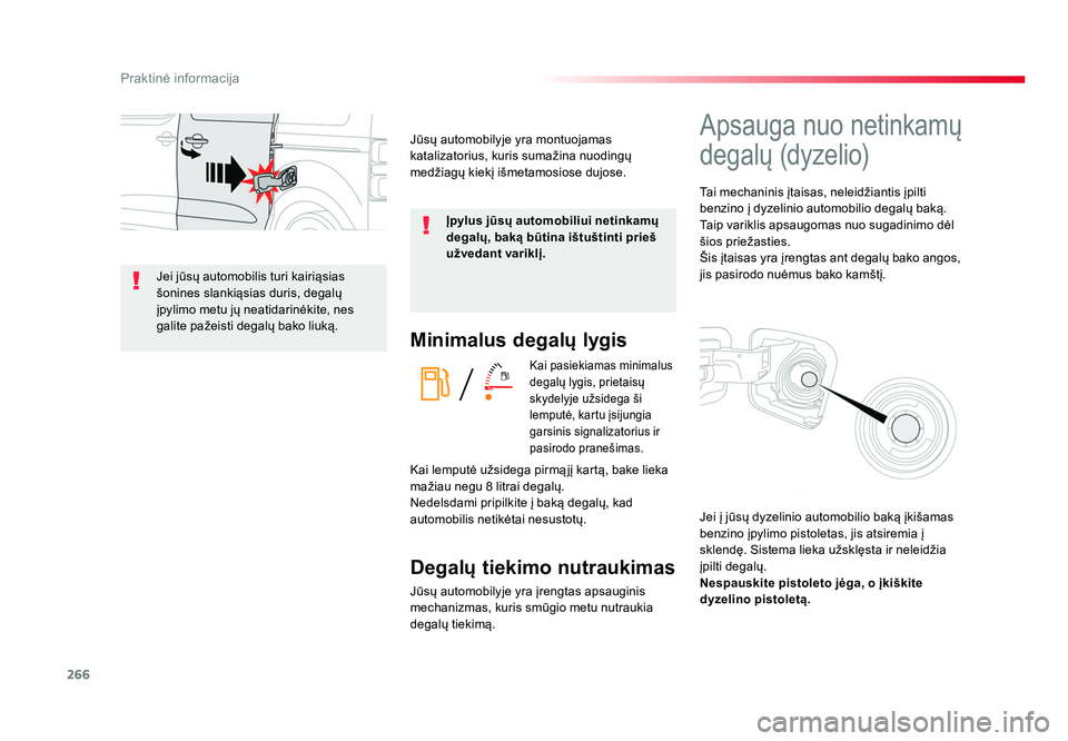 TOYOTA PROACE 2019 Eksploatavimo vadovas (in Lithuanian) 266
Praktinė informacija
Proace_lt_Chap07_info-pratiques_ed01-2016
Minimalus degalų lygis
Kai pasiekiamas minimalus
degalų lygis, prietaisų
skydelyje užsidega ši
lemputė, kartu įsijungia
g TOYOTA PROACE 2019 Eksploatavimo vadovas (in Lithuanian) 266
Praktinė informacija
Proace_lt_Chap07_info-pratiques_ed01-2016
Minimalus degalų lygis
Kai pasiekiamas minimalus
degalų lygis, prietaisų
skydelyje užsidega ši
lemputė, kartu įsijungia
g