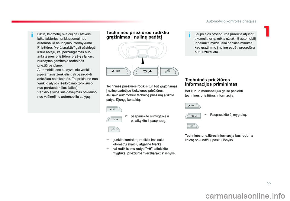 TOYOTA PROACE 2019 Eksploatavimo vadovas (in Lithuanian) 33
1
Automobilio kontrolės prietaisai
Proace_lt_Chap01_instruments-de-bord_ed01-2016
Likusį kilometrų skaičių gali atsverti
laiko faktorius, priklausomai nuo
automobilio naudojimo intensyvumo.
TOYOTA PROACE 2019 Eksploatavimo vadovas (in Lithuanian) 33
1
Automobilio kontrolės prietaisai
Proace_lt_Chap01_instruments-de-bord_ed01-2016
Likusį kilometrų skaičių gali atsverti
laiko faktorius, priklausomai nuo
automobilio naudojimo intensyvumo.