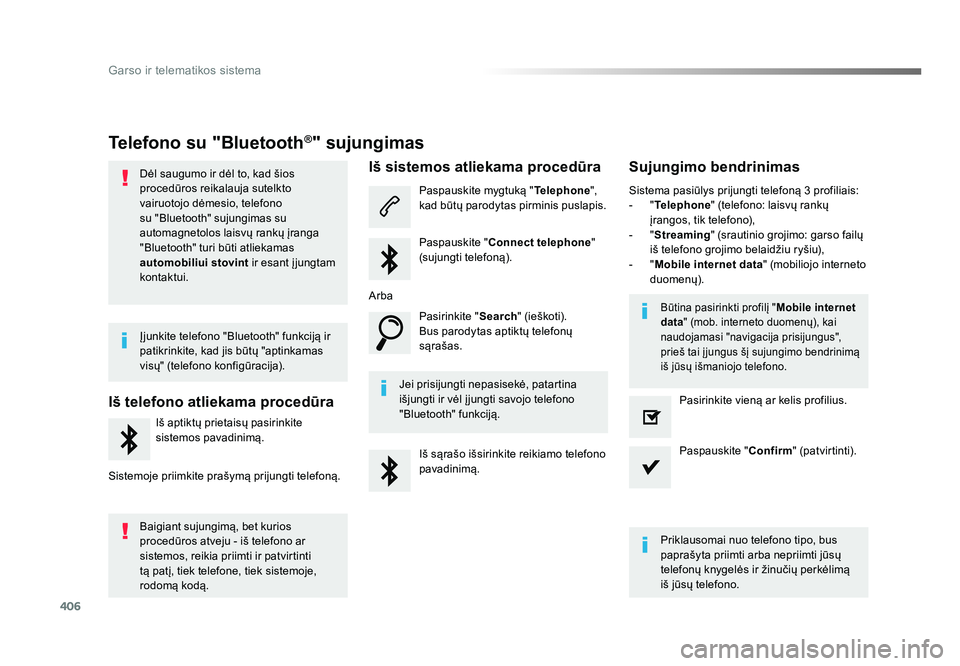TOYOTA PROACE 2019 Eksploatavimo vadovas (in Lithuanian) 406
Garso ir telematikos sistema
Proace_lt_Chap10b_NAC-1_ed01-2016
Telefono su "Bluetooth®" sujungimas
Dėl saugumo ir dėl to, kad šios
procedūros reikalauja sutelkto
vairuotojo dėmesio TOYOTA PROACE 2019 Eksploatavimo vadovas (in Lithuanian) 406
Garso ir telematikos sistema
Proace_lt_Chap10b_NAC-1_ed01-2016
Telefono su "Bluetooth®" sujungimas
Dėl saugumo ir dėl to, kad šios
procedūros reikalauja sutelkto
vairuotojo dėmesio