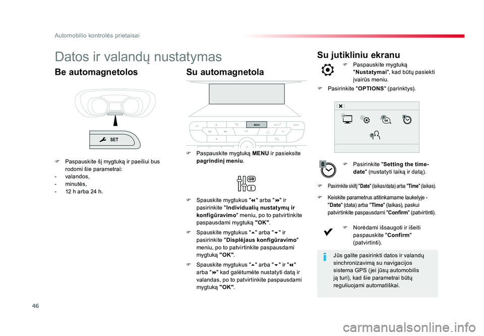 TOYOTA PROACE 2019 Eksploatavimo vadovas (in Lithuanian) 46
Automobilio kontrolės prietaisai
Su jutikliniu ekranuDatos ir valandų nustatymas
F Pasirinkite " Setting the time-
date " (nustatyti laiką ir datą).
F
Paspauskite mygtuką
"Nustat TOYOTA PROACE 2019 Eksploatavimo vadovas (in Lithuanian) 46
Automobilio kontrolės prietaisai
Su jutikliniu ekranuDatos ir valandų nustatymas
F Pasirinkite " Setting the time-
date " (nustatyti laiką ir datą).
F
Paspauskite mygtuką
"Nustat