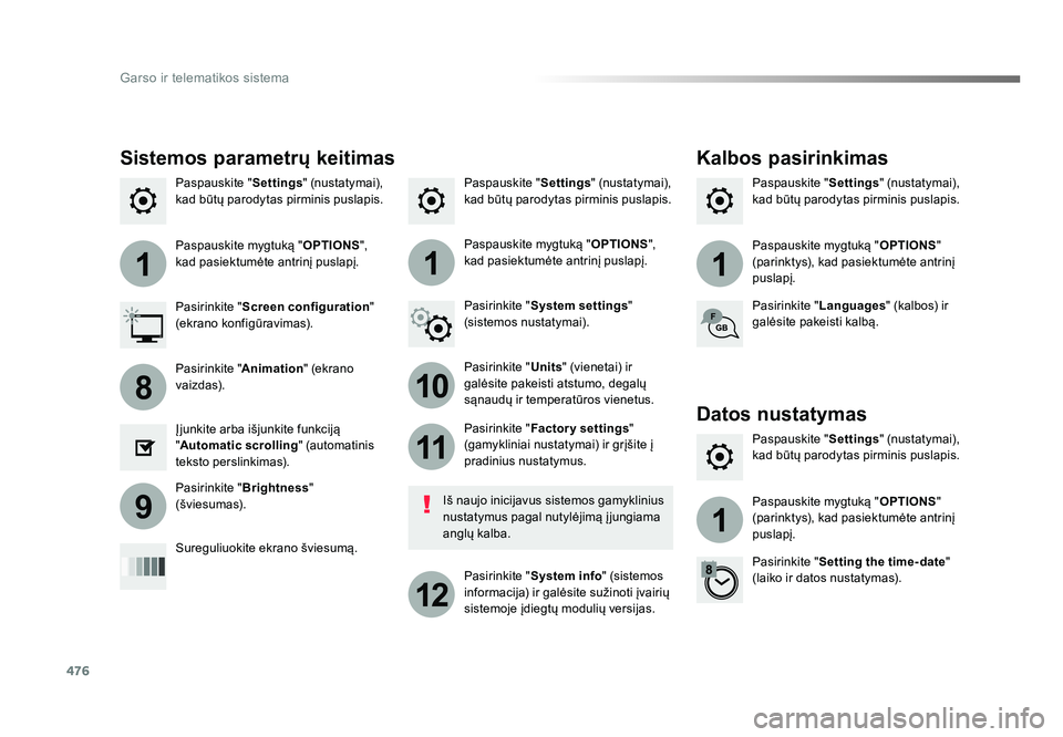 TOYOTA PROACE 2019 Eksploatavimo vadovas (in Lithuanian) 476
111
10
11
12
8
91
Garso ir telematikos sistema
Proace_lt_Chap10c_RCC-1_ed01-2016
Paspauskite "Settings" (nustatymai),
kad būtų parodytas pirminis puslapis. Paspauskite "
Settings TOYOTA PROACE 2019 Eksploatavimo vadovas (in Lithuanian) 476
111
10
11
12
8
91
Garso ir telematikos sistema
Proace_lt_Chap10c_RCC-1_ed01-2016
Paspauskite "Settings" (nustatymai),
kad būtų parodytas pirminis puslapis. Paspauskite "
Settings