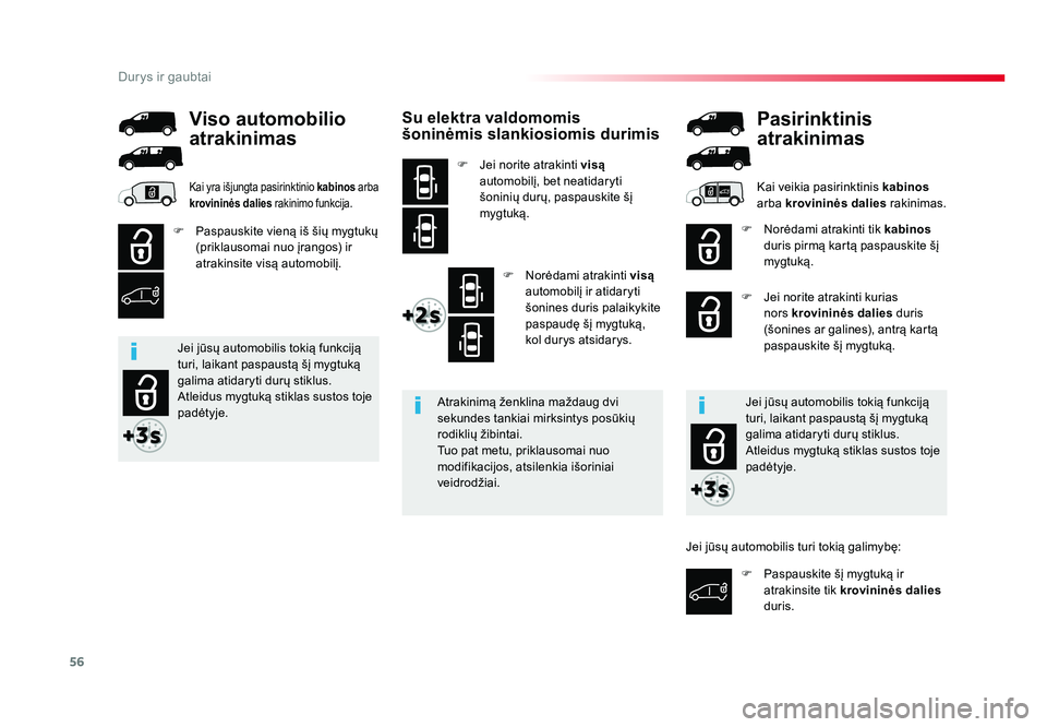 TOYOTA PROACE 2019 Eksploatavimo vadovas (in Lithuanian) 56
Durys ir gaubtai
Proace_lt_Chap02_ouvertures_ed01-2016
Su elektra valdomomis
šoninėmis slankiosiomis durimis
F Jei norite atrakinti visą
automobilį, bet neatidaryti
šoninių durų, paspaus TOYOTA PROACE 2019 Eksploatavimo vadovas (in Lithuanian) 56
Durys ir gaubtai
Proace_lt_Chap02_ouvertures_ed01-2016
Su elektra valdomomis
šoninėmis slankiosiomis durimis
F Jei norite atrakinti visą
automobilį, bet neatidaryti
šoninių durų, paspaus