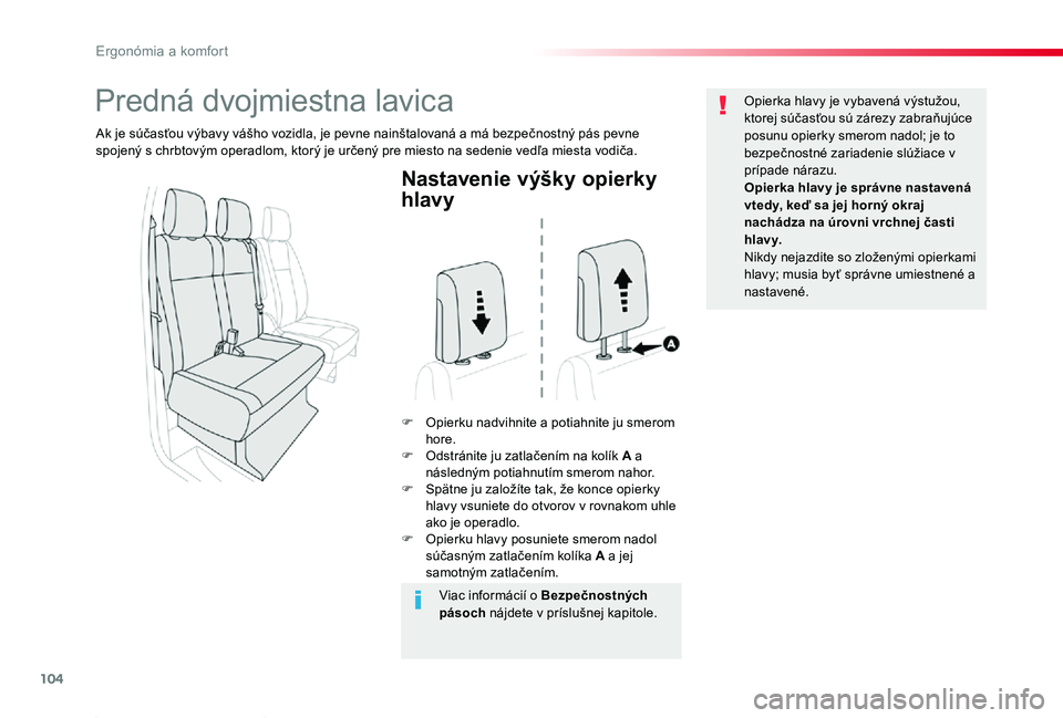 TOYOTA PROACE 2019 Návod na použitie (in Slovakian) 104
Proace_sk_Chap03_ergonomie-et-confort_ed01-2019
Nastavenie výšky opierky
hlavy
F Opierku nadvihnite a potiahnite ju smerom hore.F Odstránite ju zatlačením na kolík A a následným potiahnut TOYOTA PROACE 2019 Návod na použitie (in Slovakian) 104
Proace_sk_Chap03_ergonomie-et-confort_ed01-2019
Nastavenie výšky opierky
hlavy
F Opierku nadvihnite a potiahnite ju smerom hore.F Odstránite ju zatlačením na kolík A a následným potiahnut