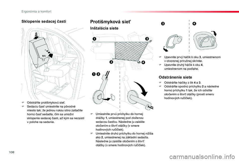 TOYOTA PROACE 2019 Návod na použitie (in Slovakian) 108
Proace_sk_Chap03_ergonomie-et-confort_ed01-2019
Sklopenie sedacej časti
F Odstráňte protišmykovú sieť.F Sedaciu časť umiestníte na pôvodné miesto tak, že jednou rukou silno zatlačíte TOYOTA PROACE 2019 Návod na použitie (in Slovakian) 108
Proace_sk_Chap03_ergonomie-et-confort_ed01-2019
Sklopenie sedacej časti
F Odstráňte protišmykovú sieť.F Sedaciu časť umiestníte na pôvodné miesto tak, že jednou rukou silno zatlačíte