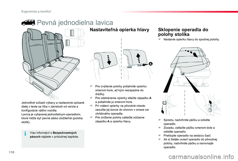 TOYOTA PROACE 2019 Návod na použitie (in Slovakian) 110
Proace_sk_Chap03_ergonomie-et-confort_ed01-2019
Pevná jednodielna lavica
F Pre zvýšenie polohy potiahnite opierku smerom hore, až kým nezapadne do d r á ž k y.F Pre odstránenie opierky stl TOYOTA PROACE 2019 Návod na použitie (in Slovakian) 110
Proace_sk_Chap03_ergonomie-et-confort_ed01-2019
Pevná jednodielna lavica
F Pre zvýšenie polohy potiahnite opierku smerom hore, až kým nezapadne do d r á ž k y.F Pre odstránenie opierky stl