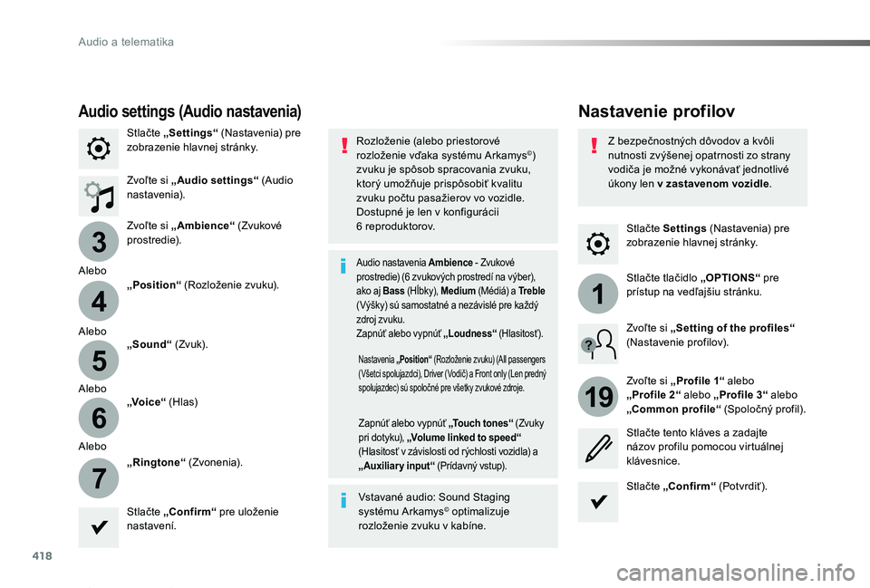 TOYOTA PROACE 2019 Návod na použitie (in Slovakian) 418
3
4
5
6
7
1
19
Proace_sk_Chap10b_NAC-1_ed01-2019
Stlačte Settings (Nastavenia) pre zobrazenie hlavnej stránky.
Nastavenie profilovAudio settings (Audio nastavenia)
Stlačte „Settings“ (Nasta TOYOTA PROACE 2019 Návod na použitie (in Slovakian) 418
3
4
5
6
7
1
19
Proace_sk_Chap10b_NAC-1_ed01-2019
Stlačte Settings (Nastavenia) pre zobrazenie hlavnej stránky.
Nastavenie profilovAudio settings (Audio nastavenia)
Stlačte „Settings“ (Nasta