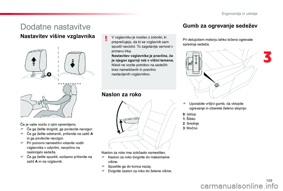 TOYOTA PROACE 2019 Navodila Za Uporabo (in Slovenian) 103
Proace_sl_Chap03_ergonomie-et-confort_ed01-2019
Pri delujočem motorju lahko ločeno ogrevate sprednja sedeža.
Gumb za ogrevanje sedežev
Če je vaše vozilo z njim opremljeno.F Če ga želite dv TOYOTA PROACE 2019 Navodila Za Uporabo (in Slovenian) 103
Proace_sl_Chap03_ergonomie-et-confort_ed01-2019
Pri delujočem motorju lahko ločeno ogrevate sprednja sedeža.
Gumb za ogrevanje sedežev
Če je vaše vozilo z njim opremljeno.F Če ga želite dv