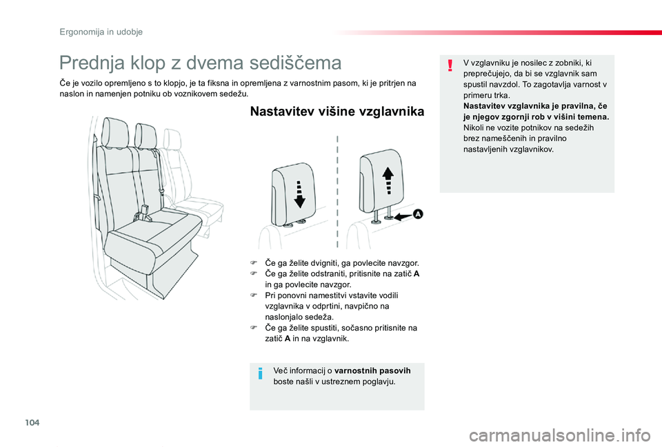 TOYOTA PROACE 2019 Navodila Za Uporabo (in Slovenian) 104
Proace_sl_Chap03_ergonomie-et-confort_ed01-2019
Nastavitev višine vzglavnika
F Če ga želite dvigniti, ga povlecite navzgor.F Če ga želite odstraniti, pritisnite na zatič A in ga povlecite na TOYOTA PROACE 2019 Navodila Za Uporabo (in Slovenian) 104
Proace_sl_Chap03_ergonomie-et-confort_ed01-2019
Nastavitev višine vzglavnika
F Če ga želite dvigniti, ga povlecite navzgor.F Če ga želite odstraniti, pritisnite na zatič A in ga povlecite na