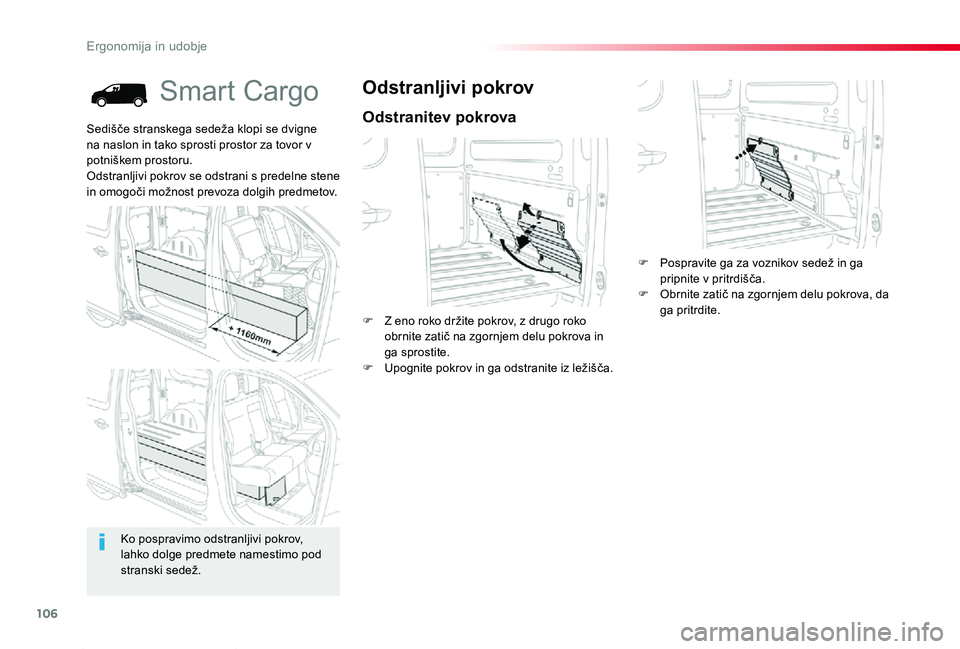 TOYOTA PROACE 2019 Navodila Za Uporabo (in Slovenian) 106
Proace_sl_Chap03_ergonomie-et-confort_ed01-2019
Smart Cargo
Odstranitev pokrova
Odstranljivi pokrov
F Z eno roko držite pokrov, z drugo roko obrnite zatič na zgornjem delu pokrova in ga sprostit TOYOTA PROACE 2019 Navodila Za Uporabo (in Slovenian) 106
Proace_sl_Chap03_ergonomie-et-confort_ed01-2019
Smart Cargo
Odstranitev pokrova
Odstranljivi pokrov
F Z eno roko držite pokrov, z drugo roko obrnite zatič na zgornjem delu pokrova in ga sprostit