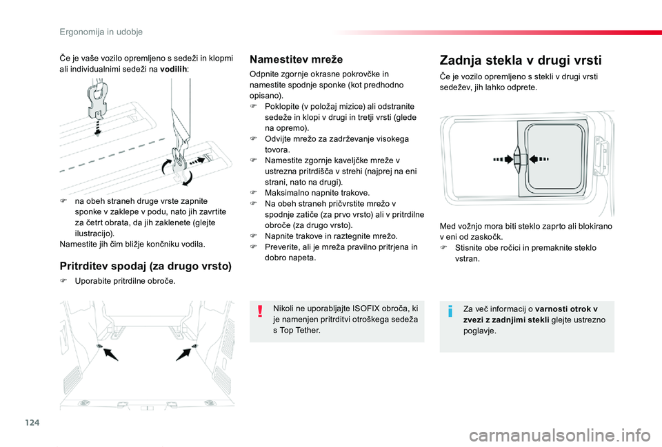 TOYOTA PROACE 2019 Navodila Za Uporabo (in Slovenian) 124
Proace_sl_Chap03_ergonomie-et-confort_ed01-2019
Namestitev mreže
Odpnite zgornje okrasne pokrovčke in namestite spodnje sponke (kot predhodno opisano).F Poklopite (v položaj mizice) ali odstran TOYOTA PROACE 2019 Navodila Za Uporabo (in Slovenian) 124
Proace_sl_Chap03_ergonomie-et-confort_ed01-2019
Namestitev mreže
Odpnite zgornje okrasne pokrovčke in namestite spodnje sponke (kot predhodno opisano).F Poklopite (v položaj mizice) ali odstran