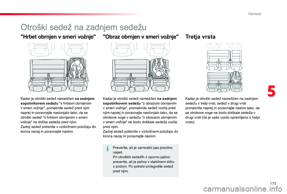 TOYOTA PROACE 2019 Navodila Za Uporabo (in Slovenian) 175
Proace_sl_Chap05_securite_ed01-2019
Otroški sedež na zadnjem sedežu
"Hrbet obrnjen v smeri vožnje"
Kadar je otroški sedež nameščen na zadnjem sopotnikovem sedežu "s hrbtom obr TOYOTA PROACE 2019 Navodila Za Uporabo (in Slovenian) 175
Proace_sl_Chap05_securite_ed01-2019
Otroški sedež na zadnjem sedežu
"Hrbet obrnjen v smeri vožnje"
Kadar je otroški sedež nameščen na zadnjem sopotnikovem sedežu "s hrbtom obr