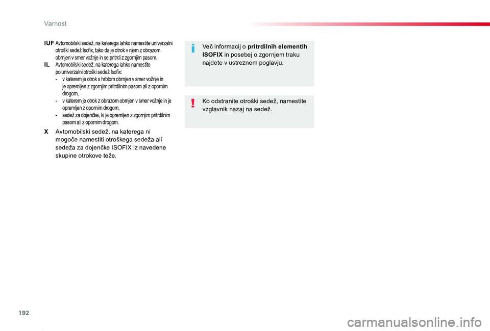 TOYOTA PROACE 2019 Navodila Za Uporabo (in Slovenian) 192
Proace_sl_Chap05_securite_ed01-2019
IUF Avtomobilski sedež, na katerega lahko namestite univerzalni otroški sedež Isofix, tako da je otrok v njem z obrazom obrnjen v smer vožnje in se pritrdi TOYOTA PROACE 2019 Navodila Za Uporabo (in Slovenian) 192
Proace_sl_Chap05_securite_ed01-2019
IUF Avtomobilski sedež, na katerega lahko namestite univerzalni otroški sedež Isofix, tako da je otrok v njem z obrazom obrnjen v smer vožnje in se pritrdi