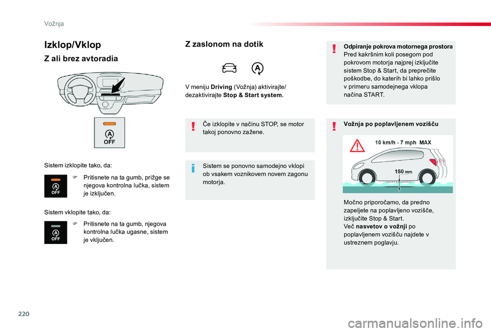 TOYOTA PROACE 2019 Navodila Za Uporabo (in Slovenian) 220
Proace_sl_Chap06_conduite_ed01-2019
Izklop/Vklop
Z ali brez avtoradia
F Pritisnete na ta gumb, prižge se njegova kontrolna lučka, sistem je izključen.
F Pritisnete na ta gumb, njegova kontrolna TOYOTA PROACE 2019 Navodila Za Uporabo (in Slovenian) 220
Proace_sl_Chap06_conduite_ed01-2019
Izklop/Vklop
Z ali brez avtoradia
F Pritisnete na ta gumb, prižge se njegova kontrolna lučka, sistem je izključen.
F Pritisnete na ta gumb, njegova kontrolna