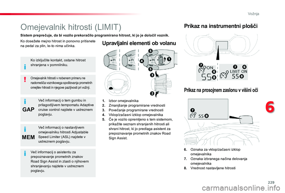 TOYOTA PROACE 2019 Navodila Za Uporabo (in Slovenian) 229
GAP
MEM
Proace_sl_Chap06_conduite_ed01-2019
Upravljalni elementi ob volanu
6. Oznaka za vklop/začasni izklop omejevalnika7. Oznaka izbranega načina delovanja omejevalnika8. Vrednost nastavljene TOYOTA PROACE 2019 Navodila Za Uporabo (in Slovenian) 229
GAP
MEM
Proace_sl_Chap06_conduite_ed01-2019
Upravljalni elementi ob volanu
6. Oznaka za vklop/začasni izklop omejevalnika7. Oznaka izbranega načina delovanja omejevalnika8. Vrednost nastavljene