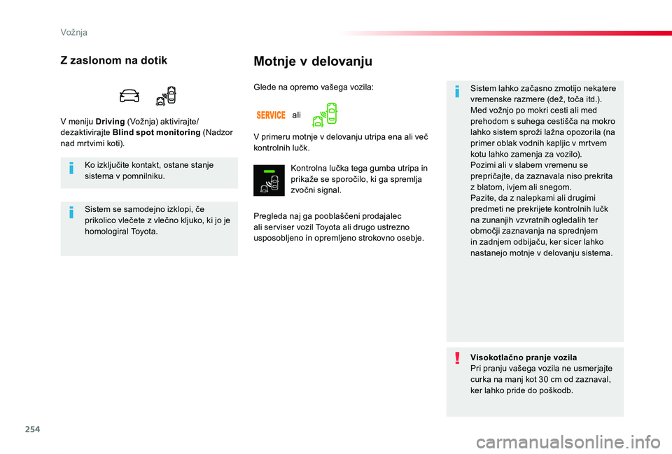 TOYOTA PROACE 2019 Navodila Za Uporabo (in Slovenian) 254
Proace_sl_Chap06_conduite_ed01-2019
Motnje v delovanju
Pregleda naj ga pooblaščeni prodajalec ali ser viser vozil Toyota ali drugo ustrezno usposobljeno in opremljeno strokovno osebje.
Sistem la TOYOTA PROACE 2019 Navodila Za Uporabo (in Slovenian) 254
Proace_sl_Chap06_conduite_ed01-2019
Motnje v delovanju
Pregleda naj ga pooblaščeni prodajalec ali ser viser vozil Toyota ali drugo ustrezno usposobljeno in opremljeno strokovno osebje.
Sistem la